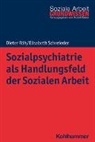 Diete Röh, Dieter Röh, Elisabeth Schreieder, Rudol Bieker, Rudolf Bieker - Sozialpsychiatrie als Handlungsfeld der Sozialen Arbeit