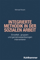 Michael Noack, Rudol Bieker, Rudolf Bieker - Integrierte Methodik in der Sozialen Arbeit