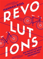 Hannah Ross - Revolutions: Wie Frauen auf dem Fahrrad die Welt veränderten