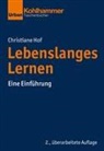 Christiane Hof, Jör Dinkelaker, Jörg Dinkelaker, Merle Hummrich, Merle Hummrich u a, Wolfgang Meseth... - Lebenslanges Lernen