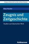 Klaus Haacker, Reinhard von Bendemann, Walter Dietrich, Marlis Gielen, Rut Scoralick, Ruth Scoralick... - Zeugnis und Zeitgeschichte