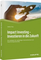 Stefan Fritz - Impact Investing - Investieren in die Zukunft