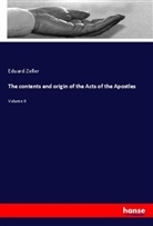 Eduard Zeller - The contents and origin of the Acts of the Apostles