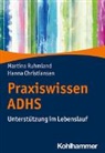 Hanna Christiansen, Martin Ruhmland, Martina Ruhmland - Praxiswissen ADHS