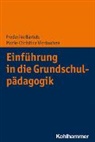 Frederik Bartels, Frederike Bartels, Marie-Christine Vierbuchen - Einführung in die Grundschulpädagogik