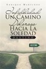 Enrique Martinez - Infidelidad Un Camino Doloroso Hacia La Soledad