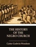 Carter Godwin Woodson - The History of the Negro Church