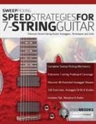 Joseph Alexander, Chris Brooks, Tim Pettingale - Sweep Picking Speed Strategies For 7-String Guitar