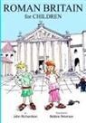 John Richardson - ROMAN BRITAIN for CHILDREN