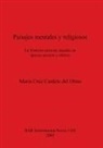 María Cruz Cardete del Olmo - Paisajes mentales y religiosos