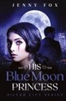 Jenny Fox - His Blue Moon Princess