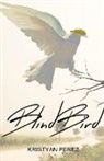 Kristyan Perez - Blind Bird