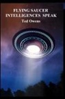 Ted Owens - FLYING SAUCER INTELLIGENCES SPEAK