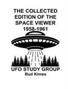 Bud Kimes - The Collected Edition of The SPACE VIEWER 1958-1961
