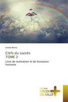 Joseph Barrau - Clefs du succès TOME 2