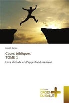 Joseph Barrau - Cours bibliques TOME 1