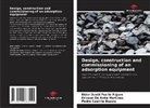 Pedro Castilla Bossio, Ericson De Ávila Martínez, Elder David Puello Pajaro - Design, construction and commissioning of an adsorption equipment