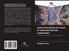 Akhilesh Kumar - CARACTÉRISTIQUES DU TRAFIC ET AMÉLIORATION DES CARREFOURS