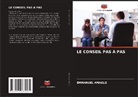 Emmanuel Amaglo - LE CONSEIL PAS À PAS