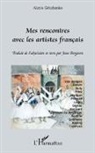 Jean Bergeron, Alexis Gritchenko - Mes rencontres avec les artistes français