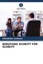 Emmanuel Amaglo - BERATUNG SCHRITT FÜR SCHRITT