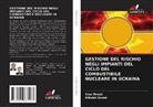 Ivan Drozd, Nikolai Drozd - GESTIONE DEL RISCHIO NEGLI IMPIANTI DEL CICLO DEL COMBUSTIBILE NUCLEARE IN UCRAINA