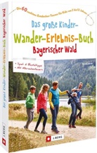 Herwig Slezak, Herwig Slezak - Das große Kinder-Wander-Erlebnis-Buch Bayerischer Wald