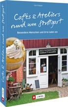 Ute Friesen - Cafés und Ateliers rund um Stuttgart