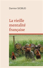 Damien Siobud - La vieille mentalité française