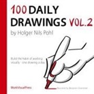 Holger Nils Pohl - 100 Daily Drawings Vol.2