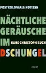 Hans Christoph Buch - Nächtliche Geräusche im Dschungel
