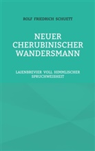 Rolf Friedrich Schuett - Neuer Cherubinischer Wandersmann