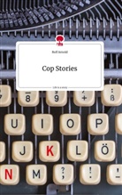Rolf Arnold - Cop Stories. Life is a Story - story.one
