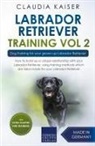 Claudia Kaiser - Labrador Retriever Training Vol. 2