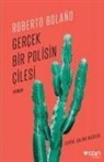 Roberto Bolano, Roberto Bolaño - Gercek Bir Polisin Cilesi
