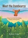 Robert Tripp - Meet the Bambearzo