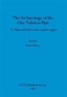Peter Davey - The Archaeology of the Clay Tobacco Pipe VI