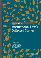 Sofi Stolk, Sofia Stolk, Vos, Vos, Renske Vos - International Law's Collected Stories