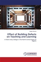 Angulu Haruna - Effect of Building Defects on Teaching and Learning