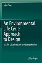 John Cays - An Environmental Life Cycle Approach to Design