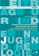Julia Drube - Hoffnung im Religionsunterricht zwischen Eden und Eschaton