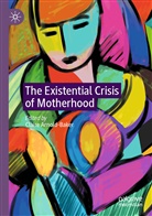 Clair Arnold-Baker, Claire Arnold-Baker - The Existential Crisis of Motherhood