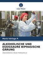 Maria Intriago P, Maria Intriago P. - ALKOHOLISCHE UND ESSIGSAURE BIPHASISCHE GÄRUNG