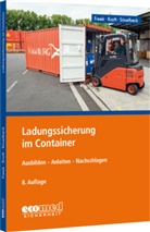 Joachi Freek, Joachim Freek, Uw Kraft, Uwe Kraft, Gerhard Süselbeck - Ladungssicherung im Container