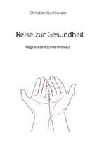 Christian Burkholder - Reise zur Gesundheit