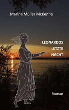 Marina Müller McKenna - Leonardos letzte Nacht
