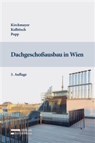 Wolfgang Kirchmayer, Andreas Kolbitsch, Roland Popp - Dachgeschoßausbau in Wien