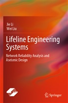 Ji Li, Jie Li, Wei Liu - Lifeline Engineering Systems