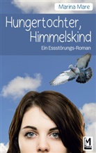 Marina Mare - Hungertochter, Himmelskind