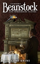 A W Benedict, A. W. Benedict - Beanstock-Eine mörderische Teatime (8.Buch)-Cosy-Krimi